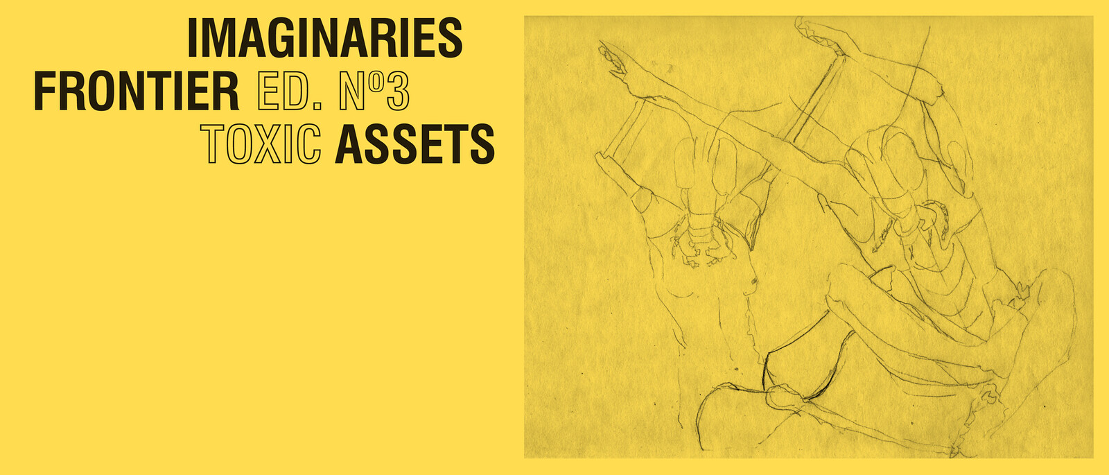 e-flux TOXIC ASSETS:&nbsp;Frontier Imaginaries Ed.No3 at e-flux and Columbia University
