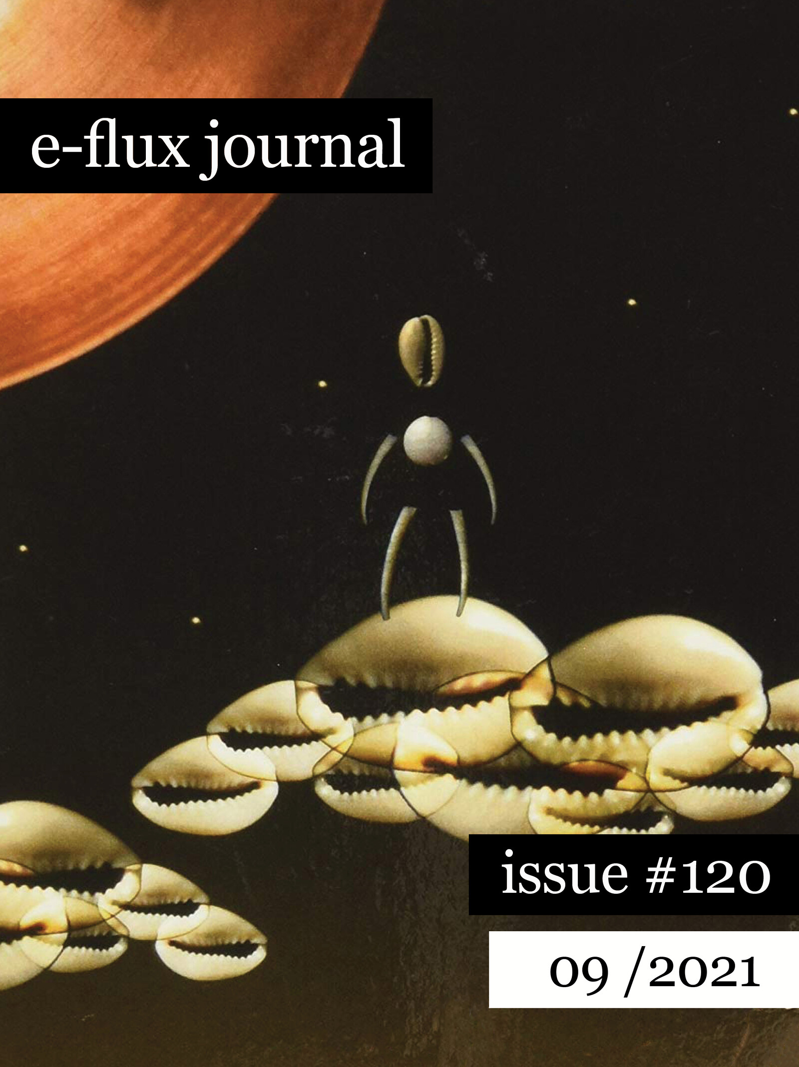 e-flux Journal #120 September 2021 - e-flux