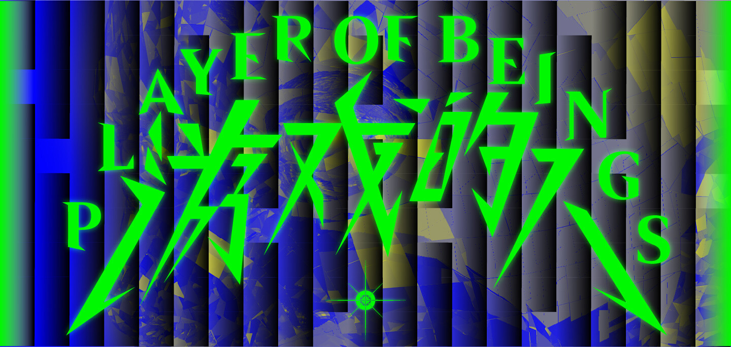Player Of Beings Announcements E flux