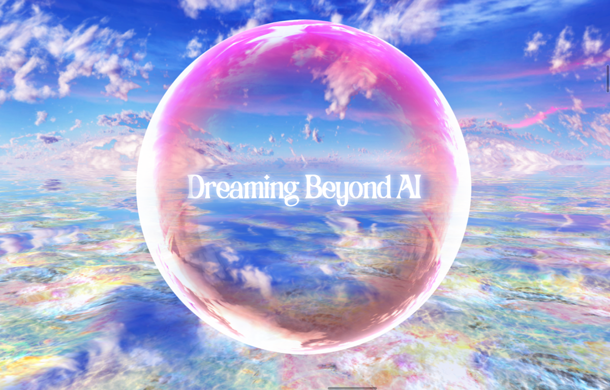 Dreaming Beyond AI