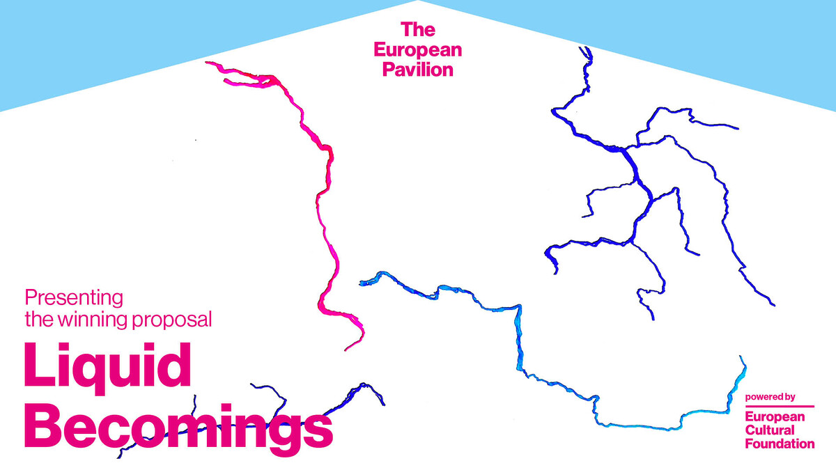 The European Pavilion 2024: Liquid Becomings - Announcements - Vimarsana News