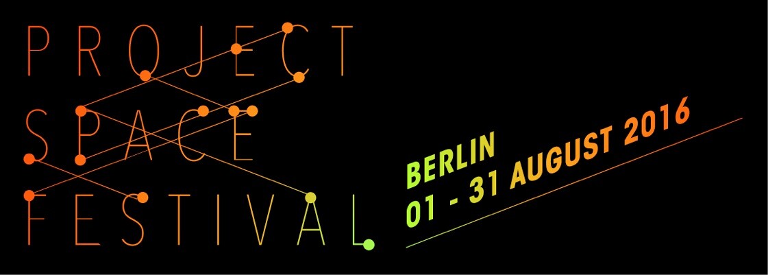 Project Space Festival Berlin Announcements E Flux