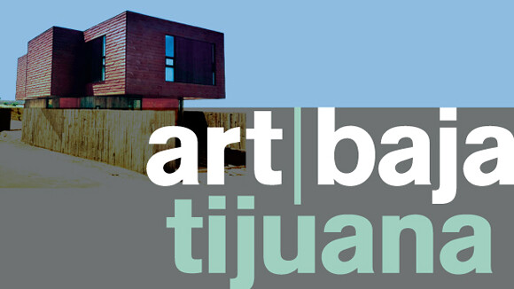 Art Baja Tijuana (ABTJ) - Announcements - e-flux