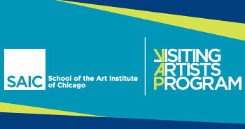 School of the Art Institute of Chicago (SAIC) presents Visiting Artists ...