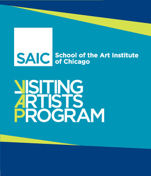 School of the Art Institute of Chicago (SAIC): Visiting Artists Program ...